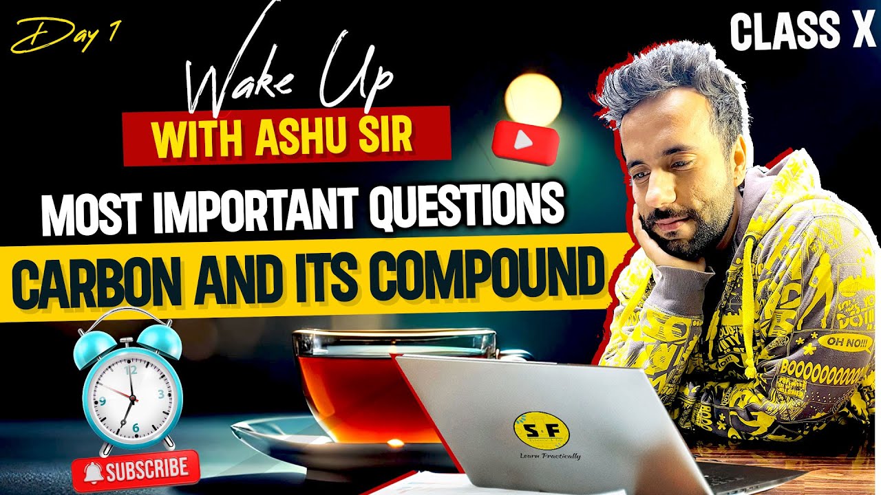 Carbon and Its Compound Most Important Questions Class 10th Science Wake Up with Ashu Sir Day 1