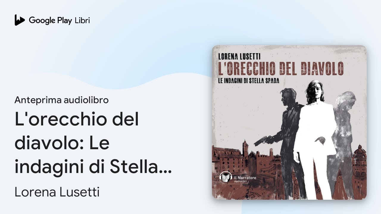 L'orecchio del diavolo: Le indagini di Stella… di Lorena Lusetti · Anteprima audiolibro