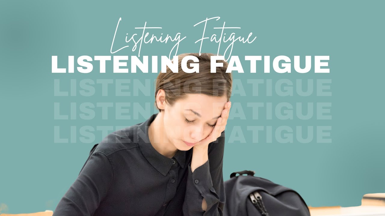 Listening Fatigue