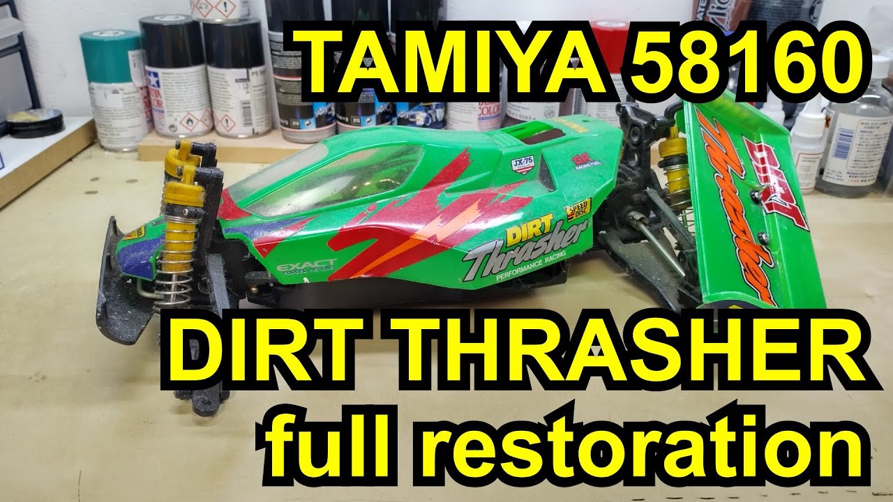 Full Restoration: Tamiya 58160 Dirt Thrasher