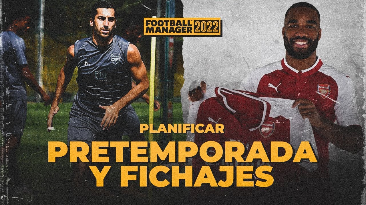 Como PLANIFICAR PRETEMPORADA Y FICHAJES en Football Manager 2022