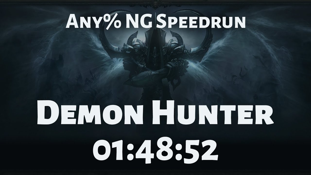 Diablo III: Reaper of Souls - Any% NG Demon Hunter Speedrun in 01:48:52