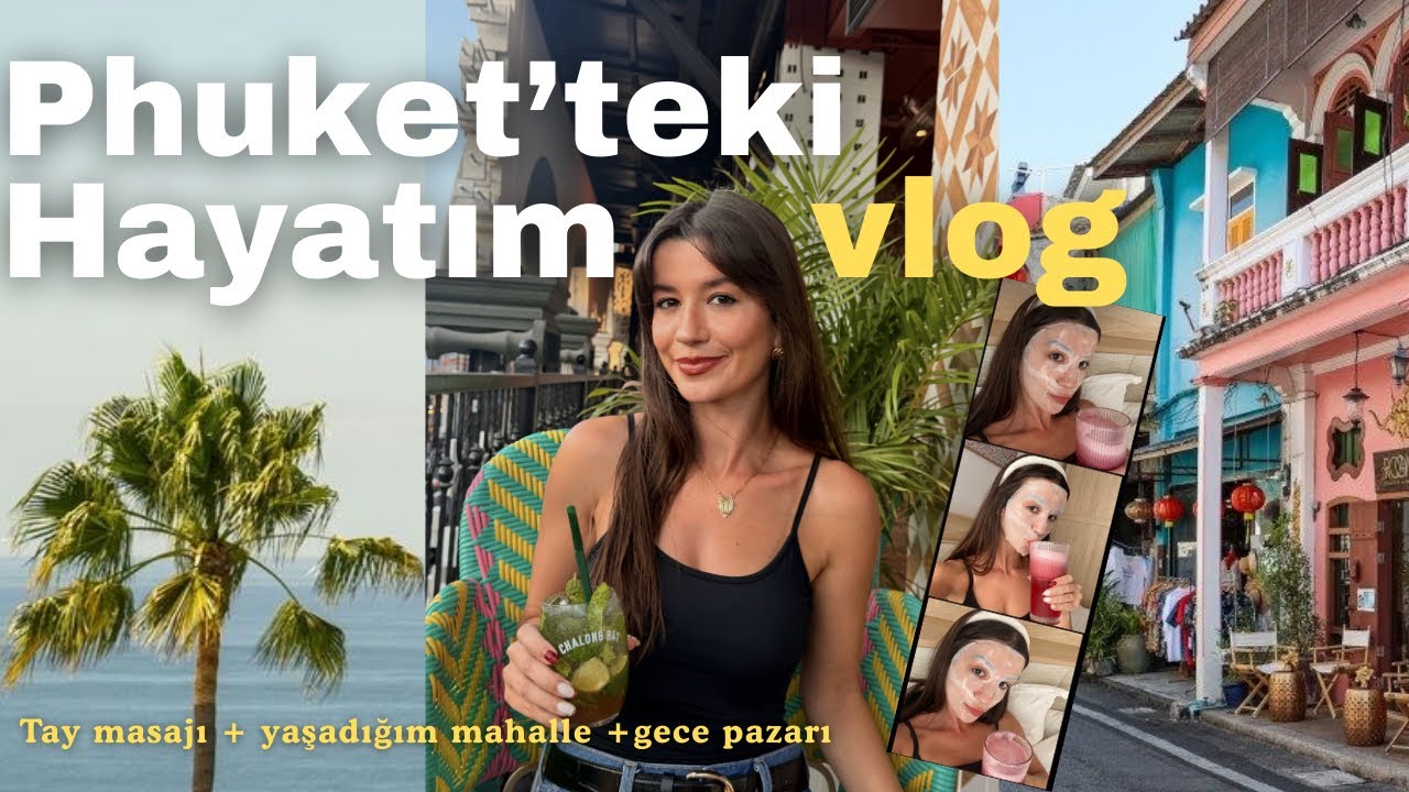 Phuket’teki Hayatım: Yaşadığım mahalleyi gösteriyorum + Tay masajı & Gece pazarı #15 🏡🌴🌮