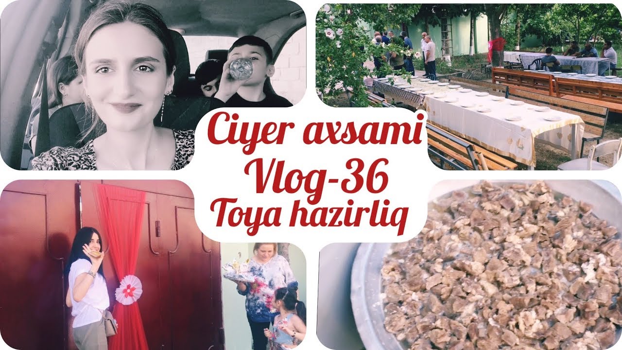 GUC BIRLIKDEDI | CIYER AXSAMI | TOYA HAZIRLIQ | BAKI GUNLUKLER | #VLOG