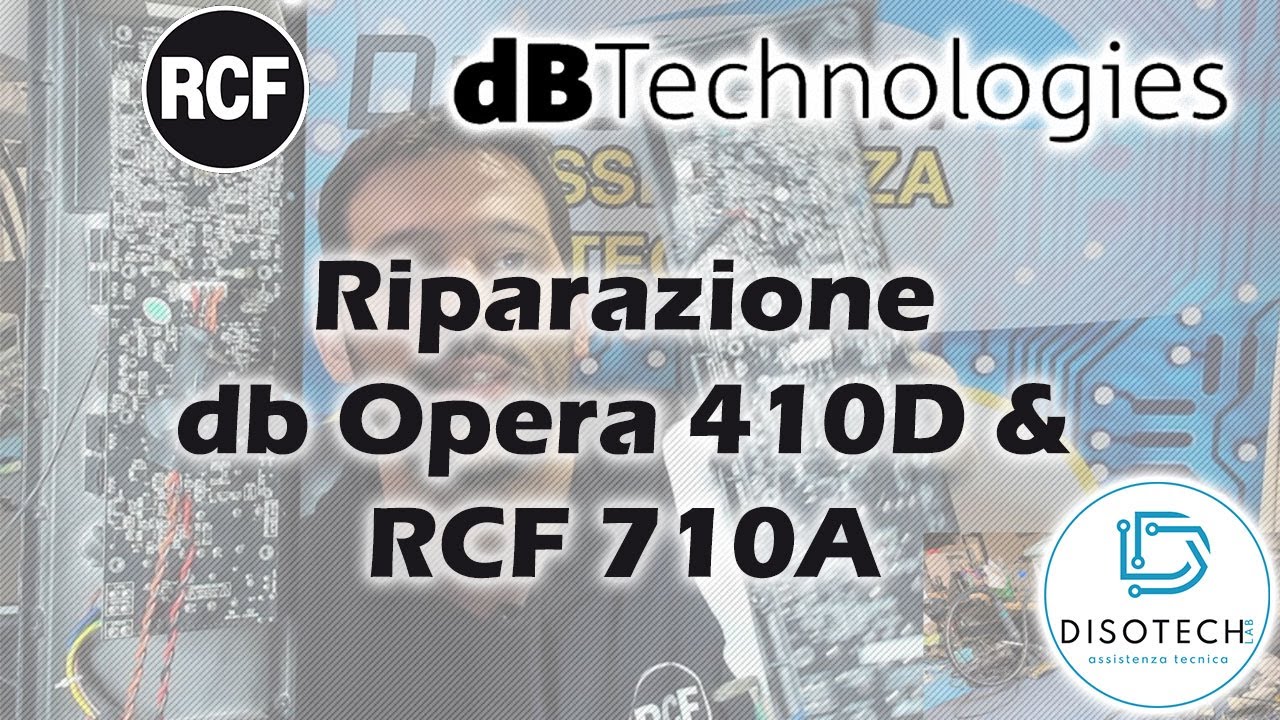 Riparazione Db Opera 410D e RCF 710A No tweeter no Woofer - Centro Assistenza Disotech