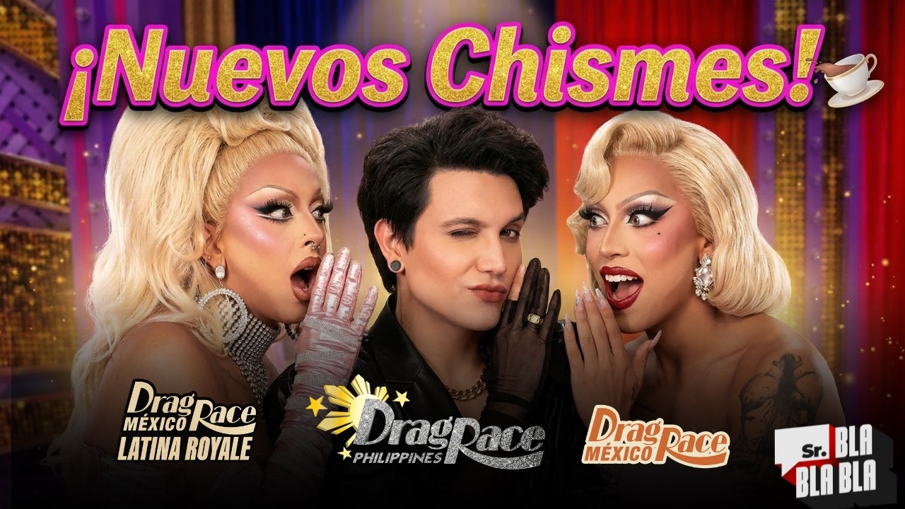 &iexcl;NUEVOS CHISMES! 🎬 Latina Royale, Drag Race M&eacute;xico 3 y Filipinas S4
