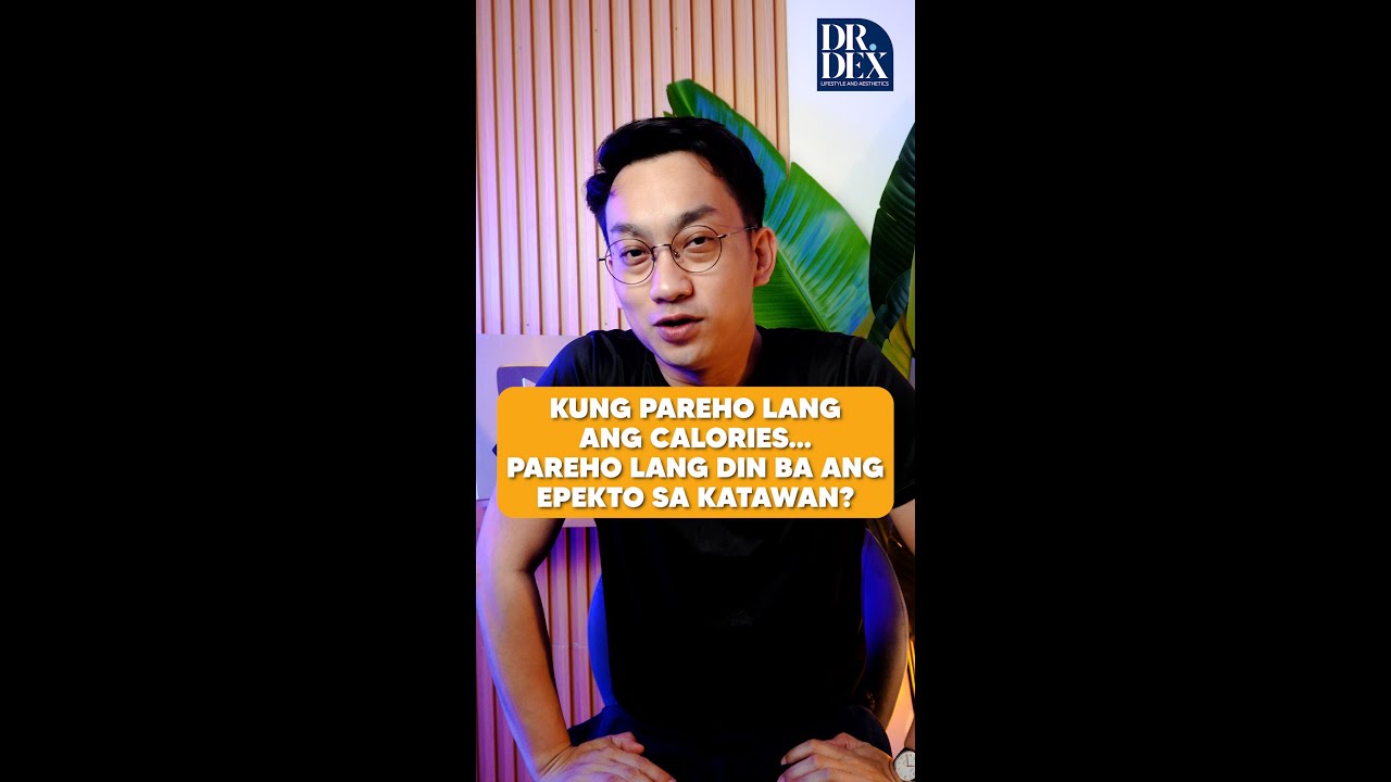 Calories vs Quality: hindi pareho lahat ng pagkain! | Dr. Dex Macalintal