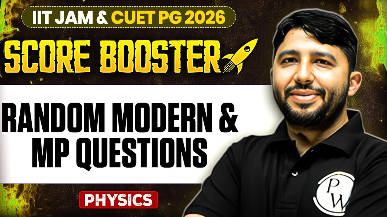 Random Modern & MP Questions | IIT JAM/CUET PG 2026 | IIT JAM Physics | IIT JAM Score Booster | PW