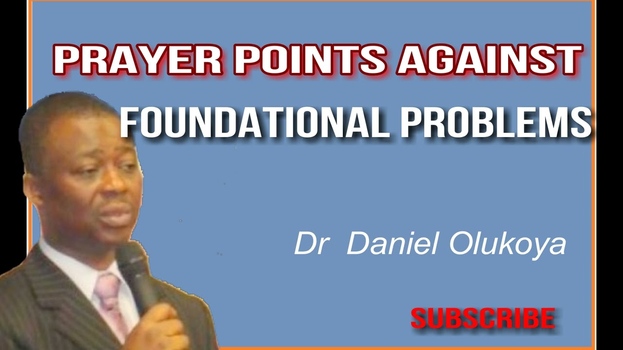 PRAYERS AGAINST foundational PROBLEMS