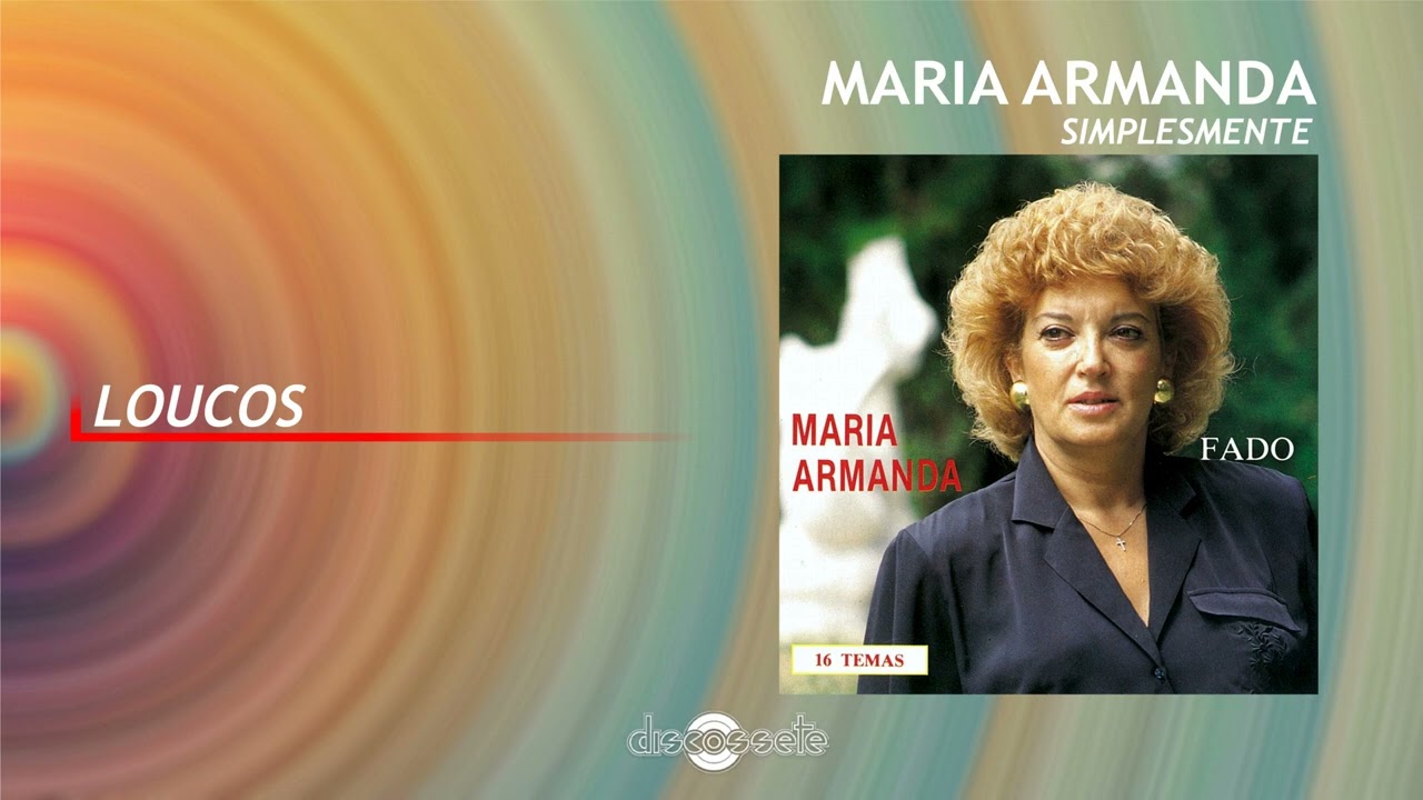 Maria Armanda – Loucos