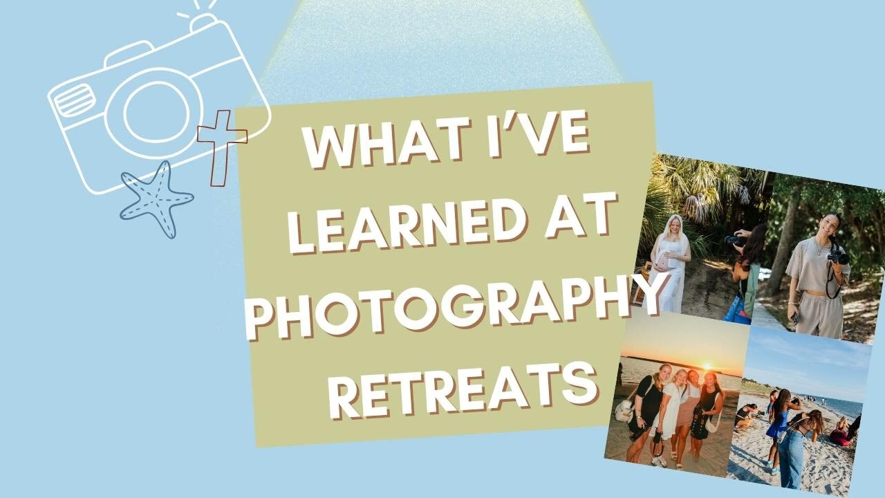 what i've learned going to photography retreats :)