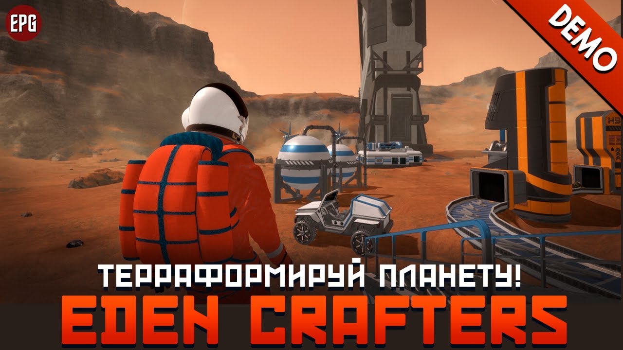 Eden Crafters (demo) - Терраформируй планету, создай новую Землю (стрим)