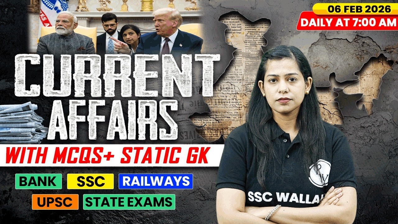 Current Affairs Today | 06 Feb Current Affairs 2026 | Current Affairs for SSC | By Krati Mam