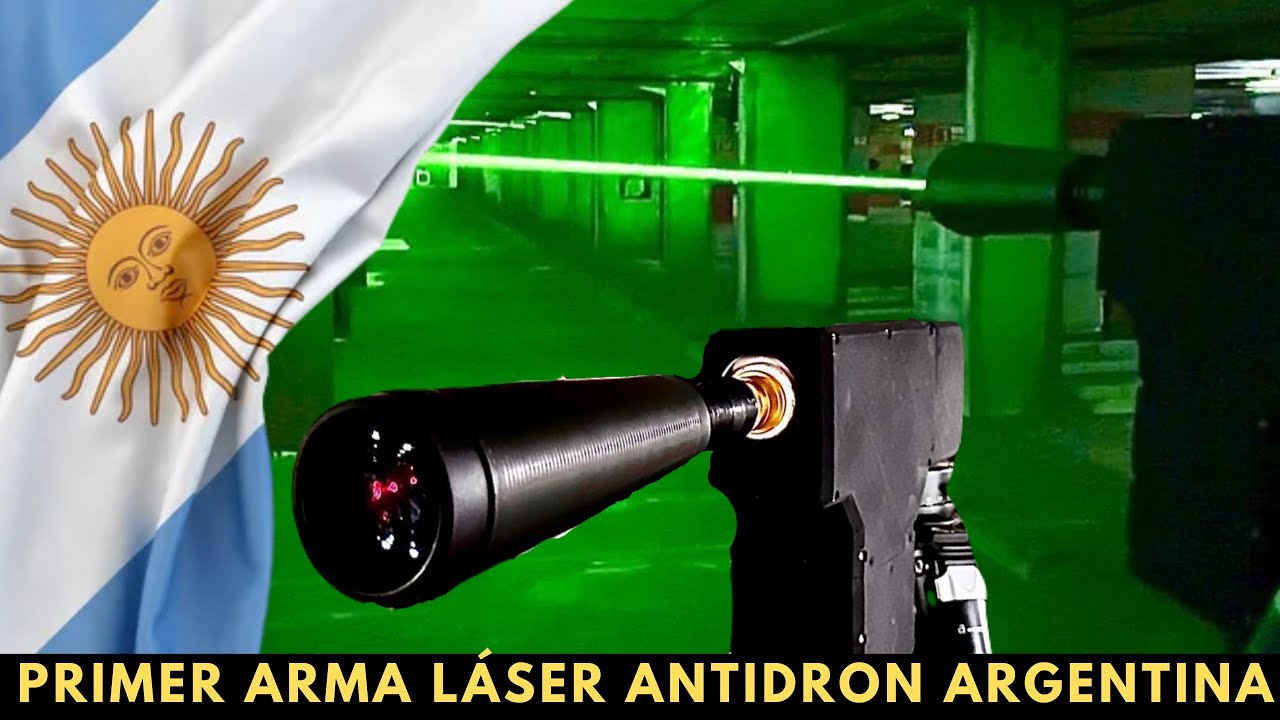 🇦🇷 Argentina desarrolla su primer &ldquo;Arma L&aacute;ser&rdquo; antidron