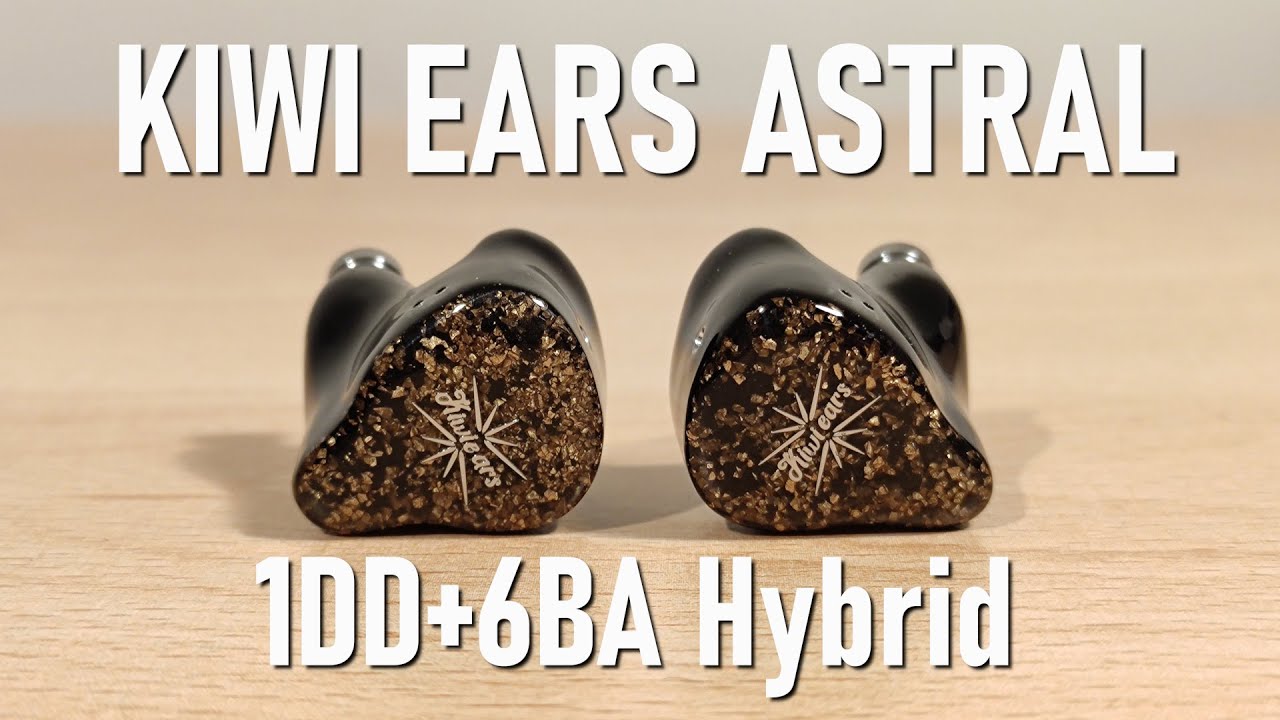 Kiwi Ears Astral Review 6BA + 1DD Hybrid IEM