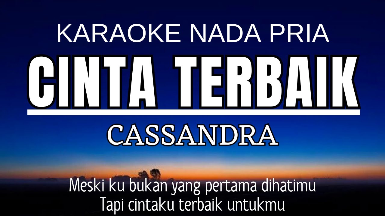 Cassandra - Cinta Terbaik (Karaoke Male Key | Nada Rendah Pria +4)