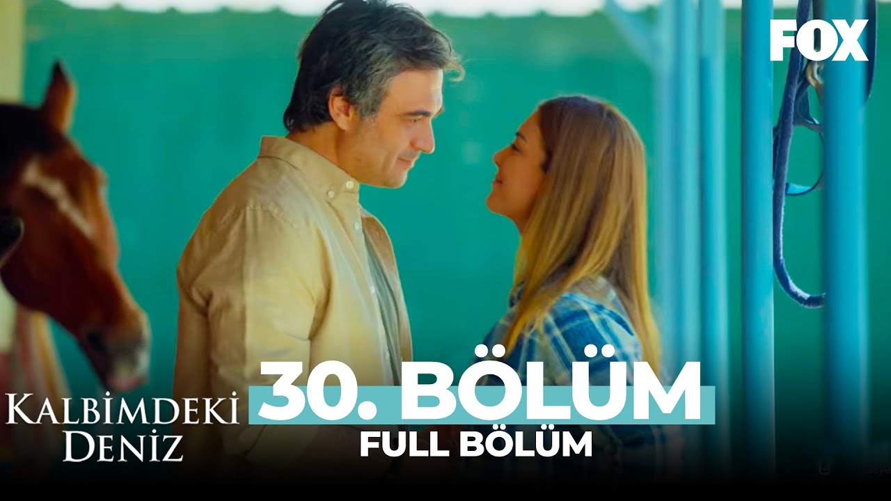 Kalbimdeki Deniz 30. Bölüm