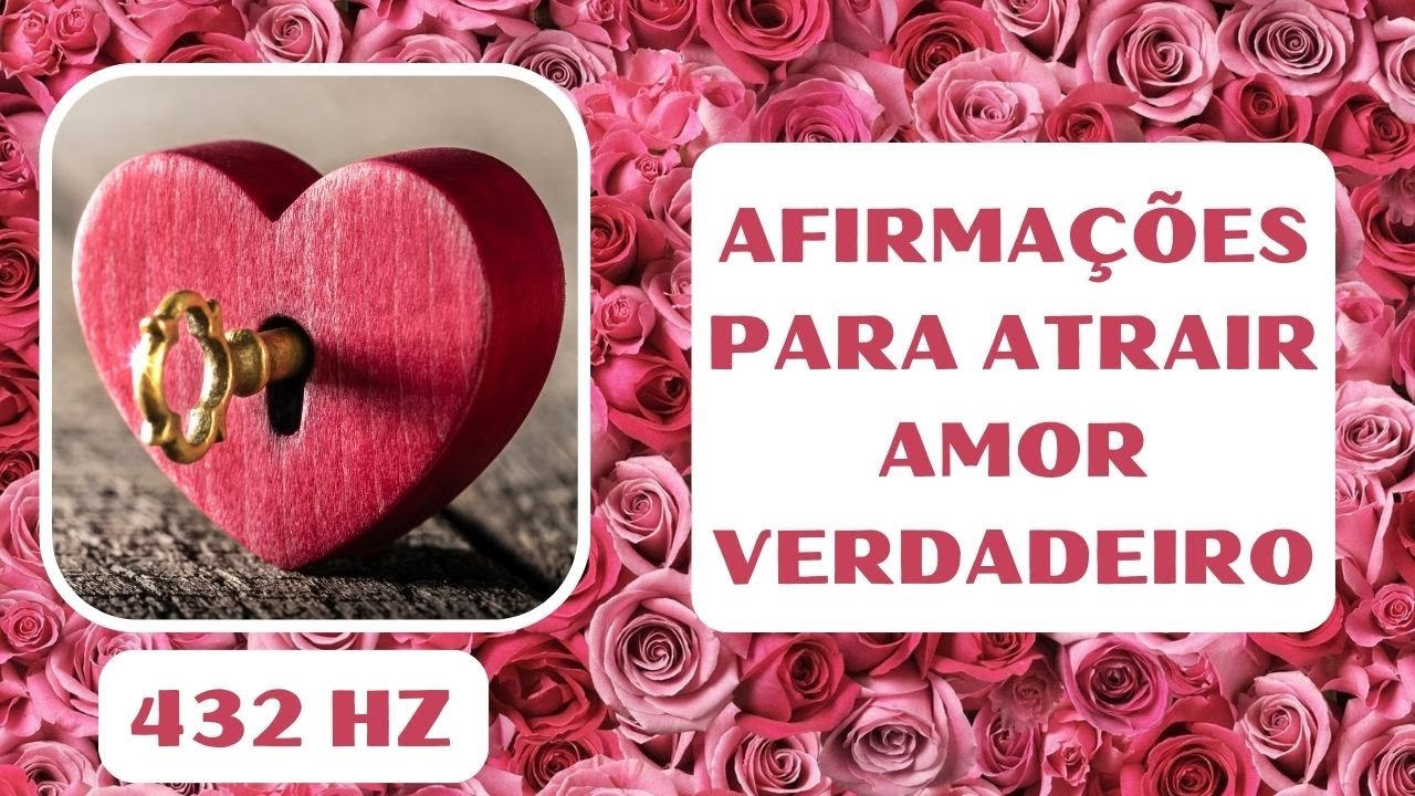 AFIRMAÇÕES PARA ATRAIR AMOR VERDADEIRO | Lei da Atração