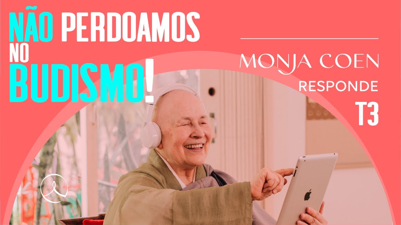 ❌🤝 Não perdoamos no budismo! O amor e o perdão são possíveis?  Monja Coen Responde!