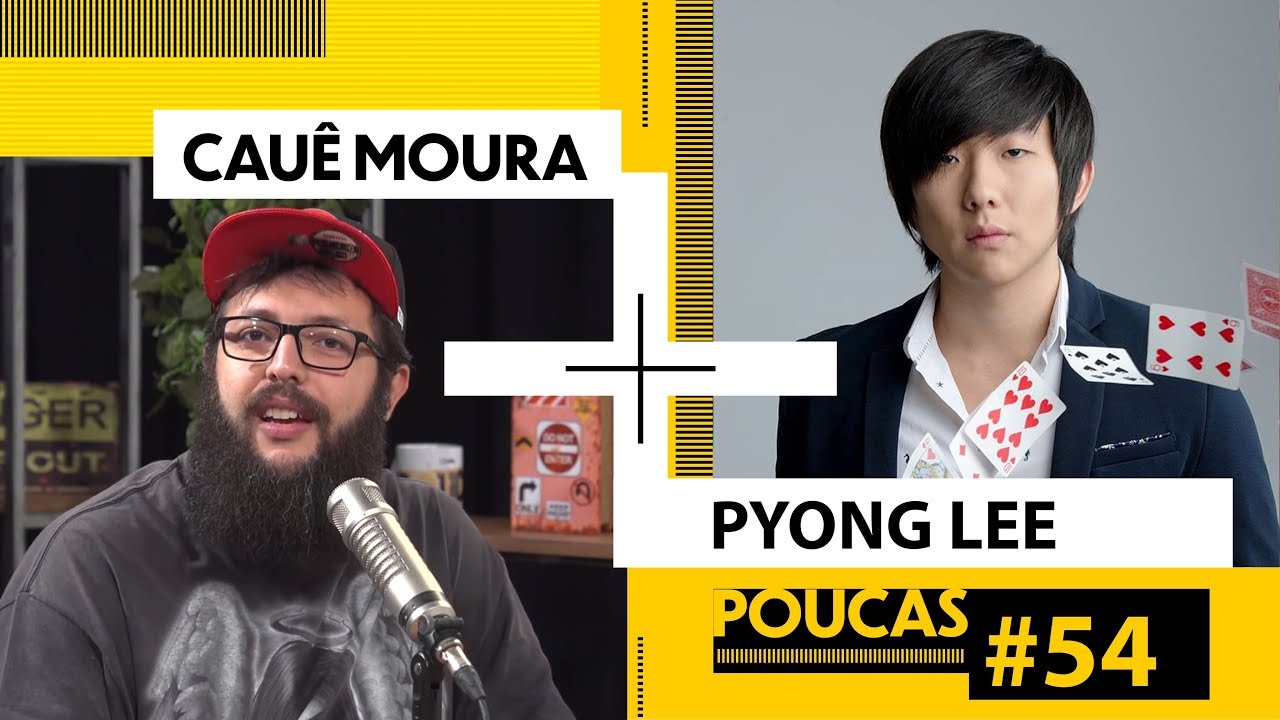 CAUÊ MOURA + PYONG LEE  | POUCAS #54 | S02 EP21 | ORGASMO POR HIPNOSE DE NOVO?