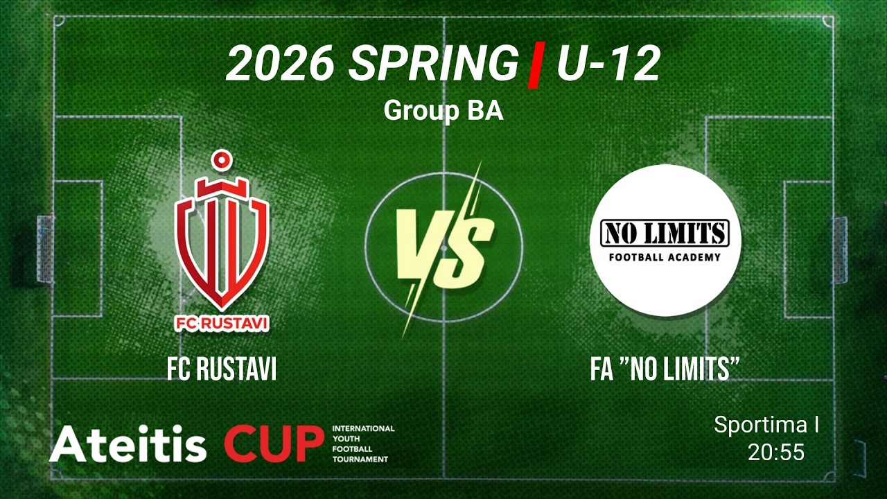 FC Rustavi vs FA ”No Limits” / Ateitis CUP 2026 SPRING | U-12, Group BA, Sportima I