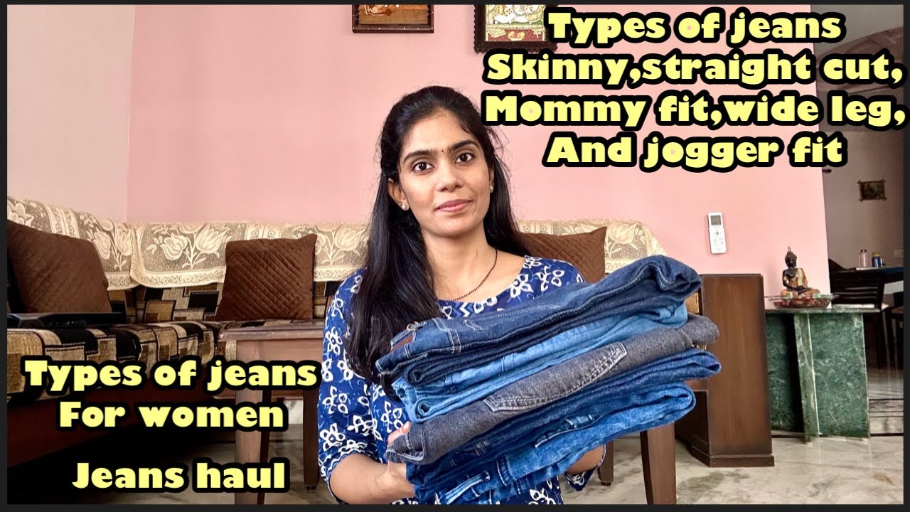Types of jeans for women|Skinny jeans|Straight cut jeans|Mommy fit jeans|Wide leg jeans|Jogger jeans