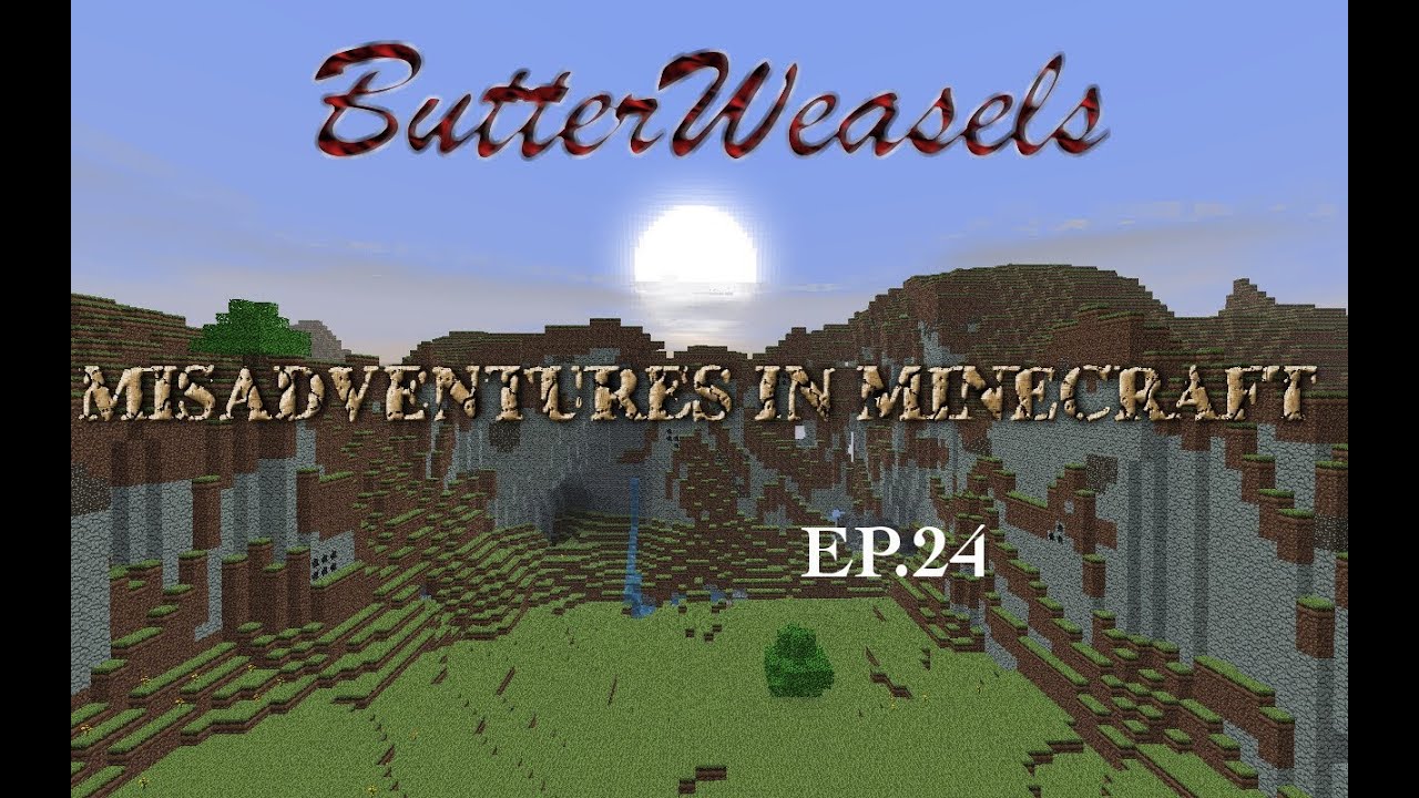ButterWeasels Misadventures in Minecraft-Ep.24 Let's face the devil