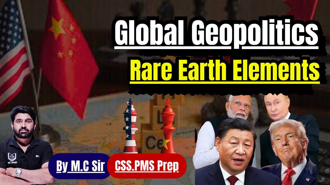 Why Rare Earths Matter? Geopolitics of Rare Earth Elements Explained | Global Power Rivalry