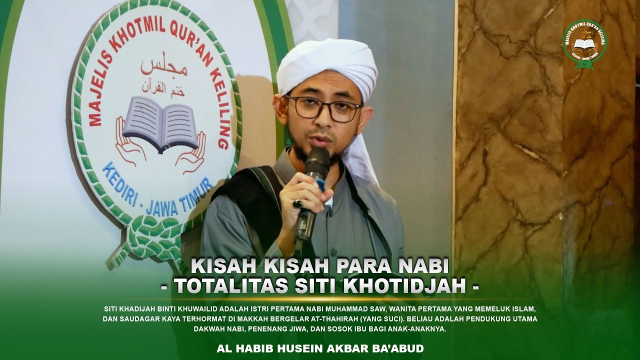 Kisah Nabi Muhammad (Totalitas Siti Khodijah Untuk Rasulullah) | Al Habib Husein Akbar Ba'abud