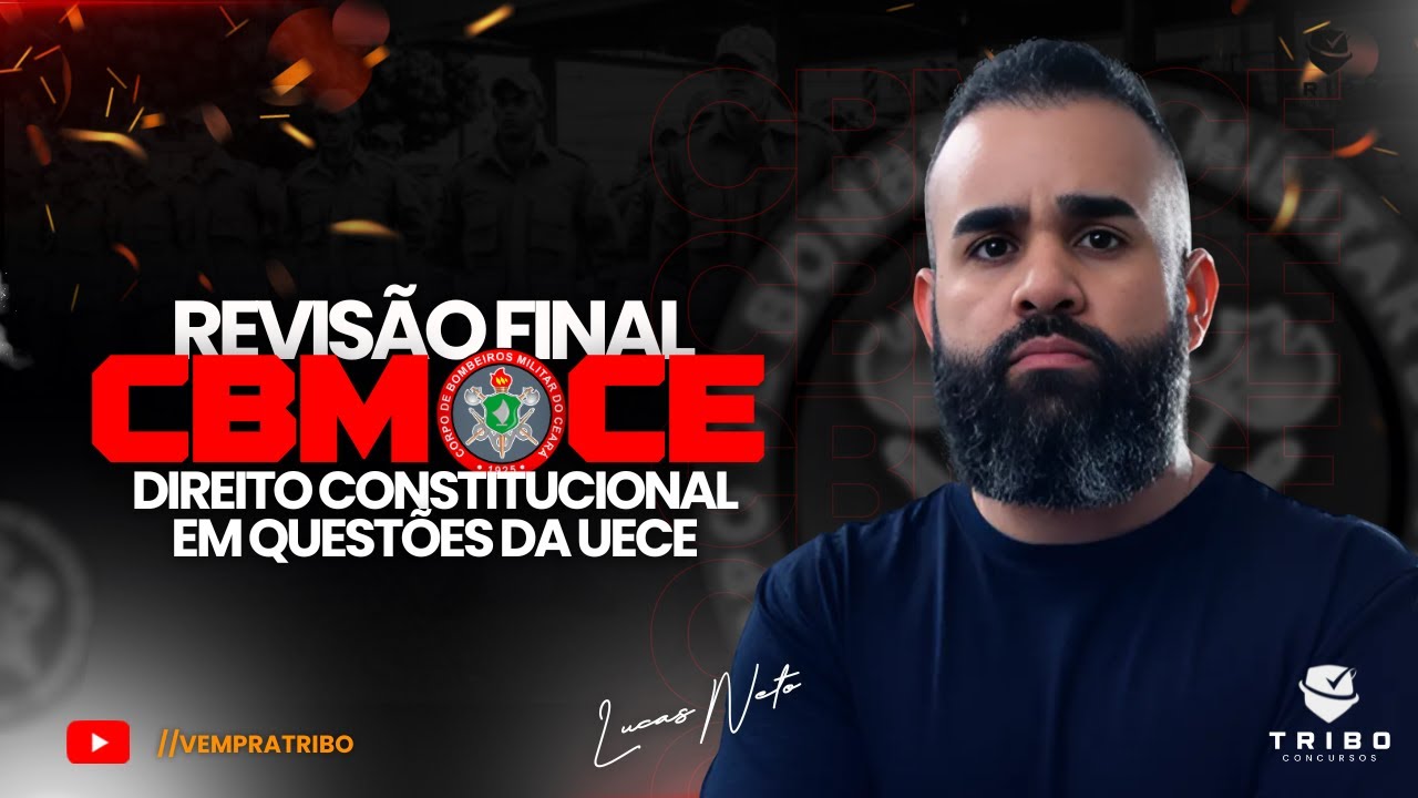 CBMCE: DIREITO CONSTITUCIONAL EM QUESTÕES DA UECE - REVISÃO FINAL 📜⚡🔥  | Lucas Neto.