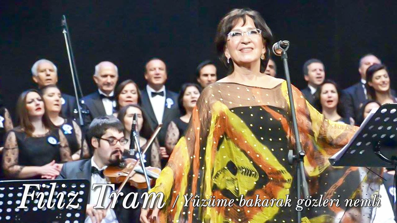 Filiz Tram ~ Yüzüme bakarak gözleri nemli