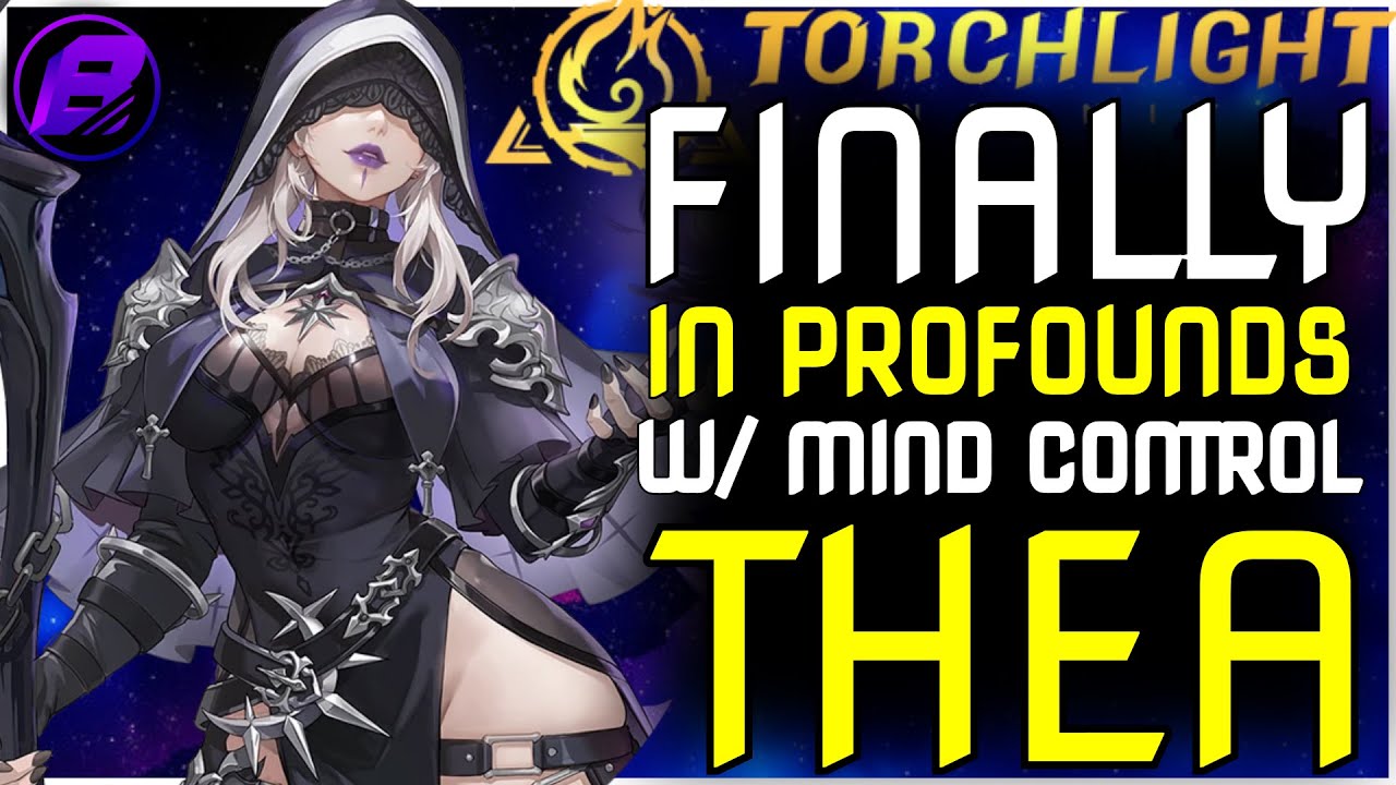 Thea 3 Mind Control Profound T8 Build Update In Torchlight Infinite