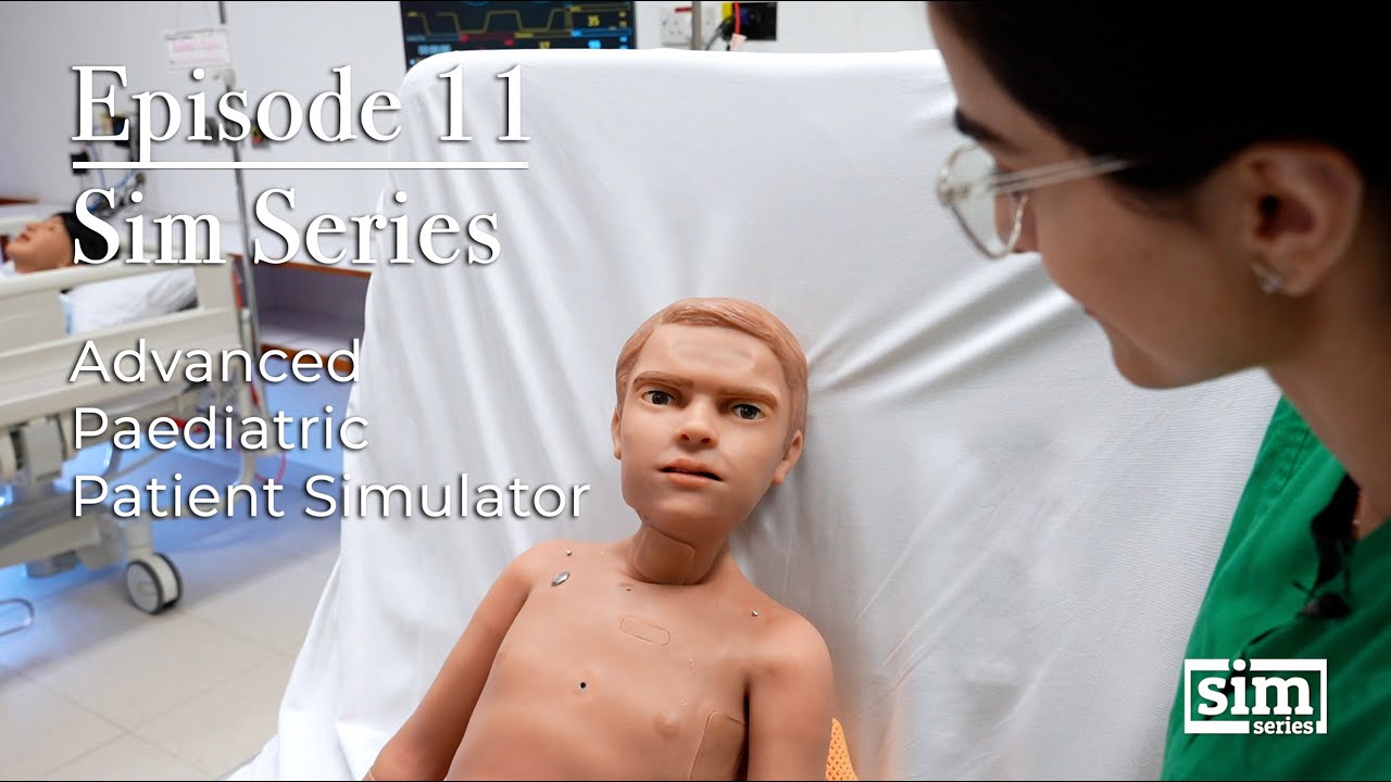 Meet the world's most advanced paediatric patient simulator | Episode 11 - Sim Series