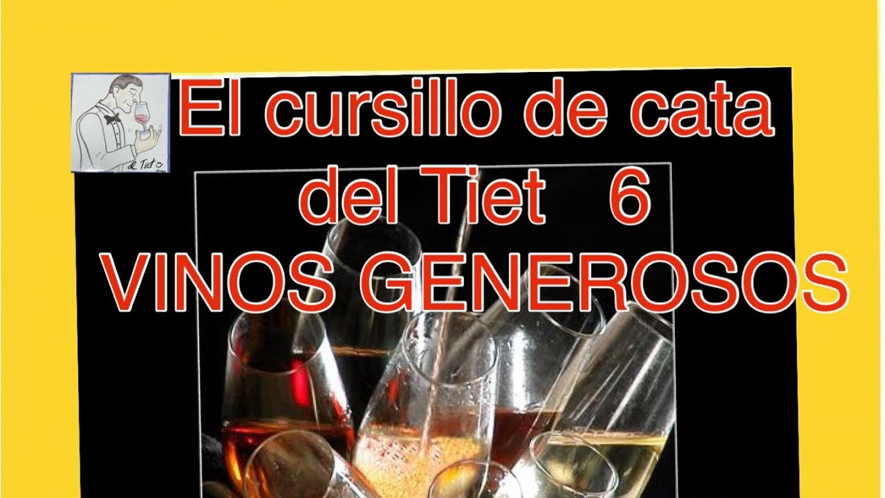 (107) EL CURSILLO DE CATA DEL TIET 6 -Los Vinos Generosos.