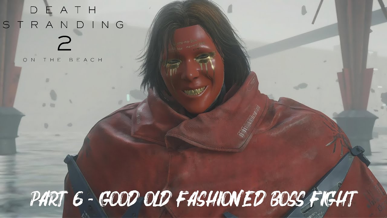 Boss Fight | DEATH STRANDING 2: ON THE BEACH 2026 | Part 6 | Gameplay No Commentary