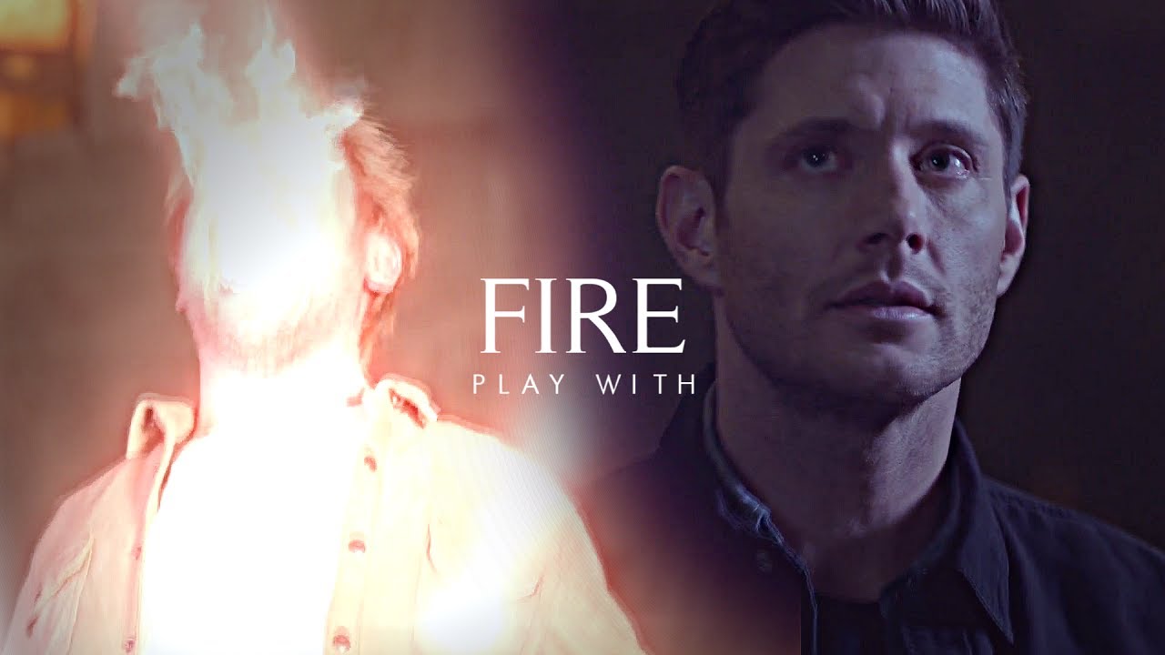 Supernatural || Play With Fire