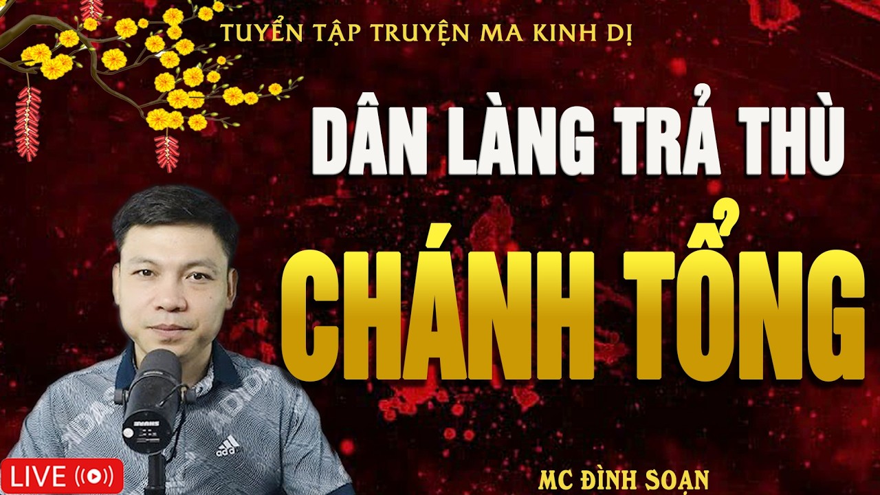 DÂN LÀNG TRẢ THÙ CHÁNH TỔNG - Truyện Ma Kinh Dị | Tuyển Tập Truyện Ma Đình Soạn Hay Nhất