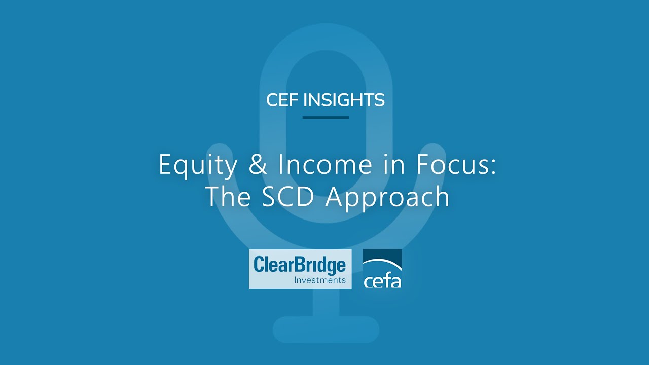 CEF Insights: Equity & Income in Focus: The SCD Approach