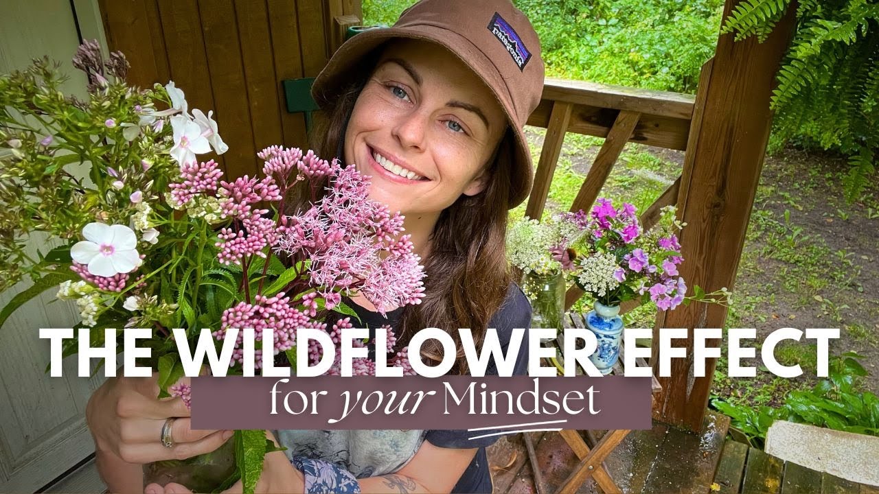 The Wildflower Effect for your Mindset | Nature Vlog