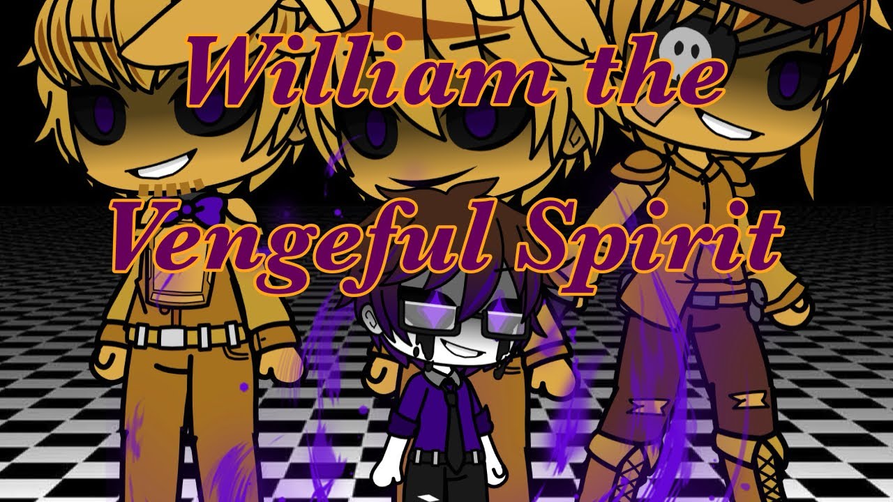 Willam Afton the Vengeful Spirit |Fnaf au| |Gacha Club|