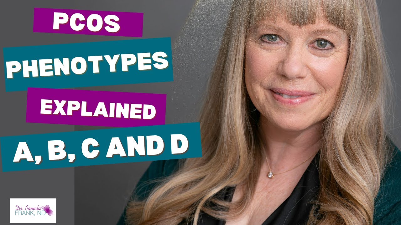 PCOS Phenotypes Explained - A, B, C and D