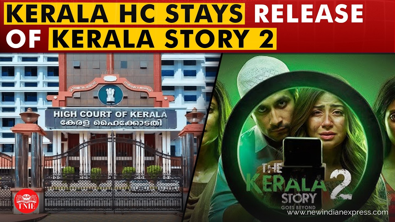 Kerala HC stays release of 'The Kerala Story 2: Goes Beyond', asks CBFC to re-examine