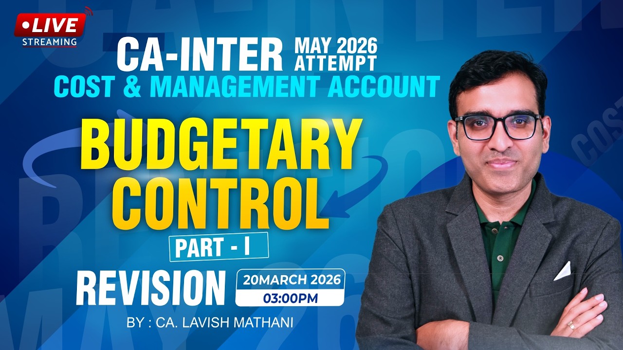 CA-Inter May-26 Cost: Budgetary Control Revision Part-1 | CA. Lavish Mathani