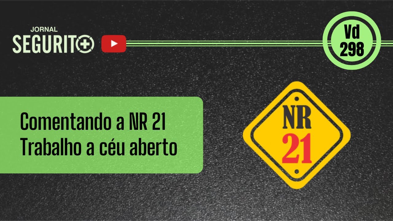 Vd. 298 - NR 21. Trabalho a céu aberto