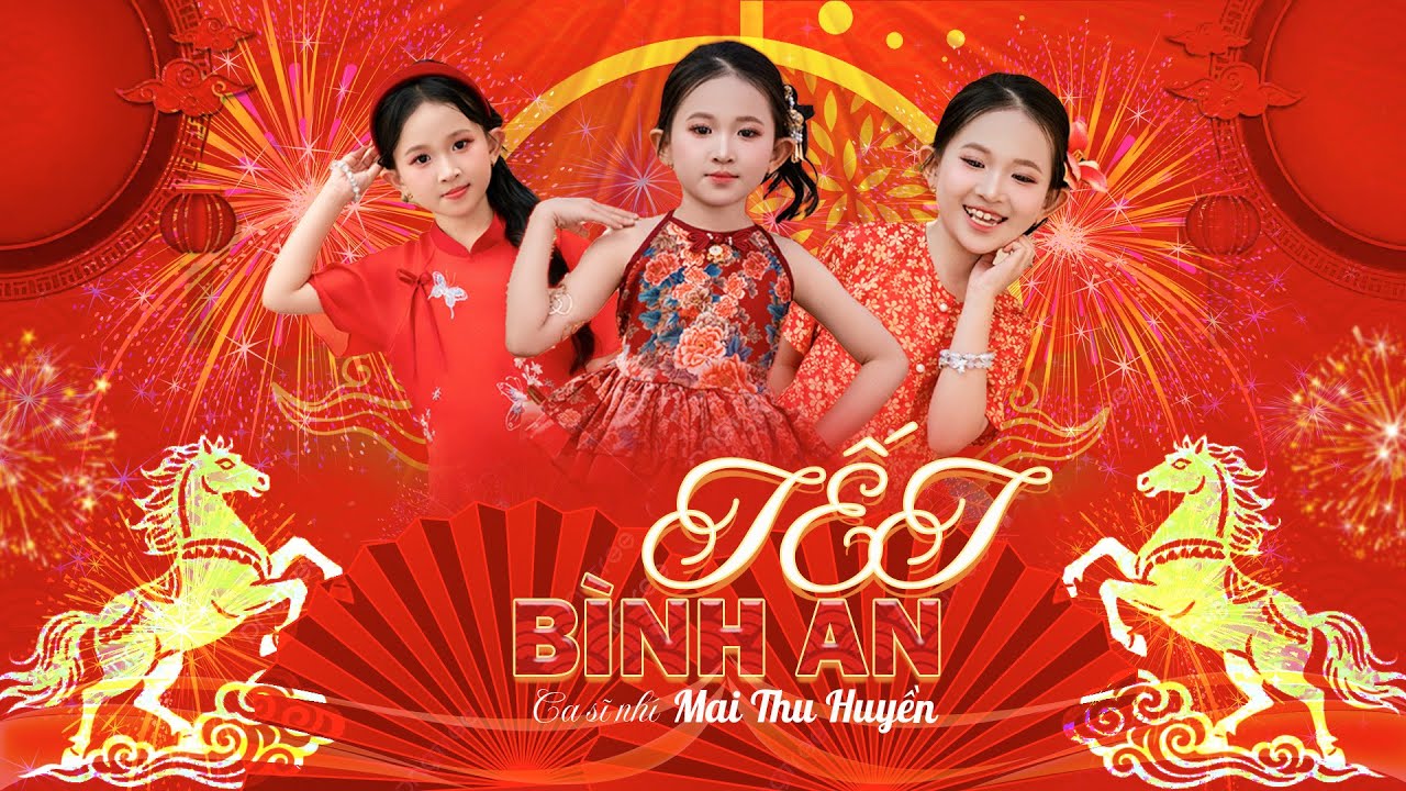 TẾT BÌNH AN | CA SĨ NHÍ MAI THU HUYỀN | ALINA ARTS ACADEMY | VIDEO MUSIC #alinaartsacademy 