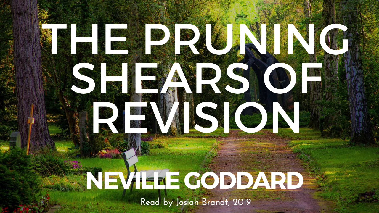 Neville Goddard: The Pruning Shears of Revision Read by Josiah Brandt