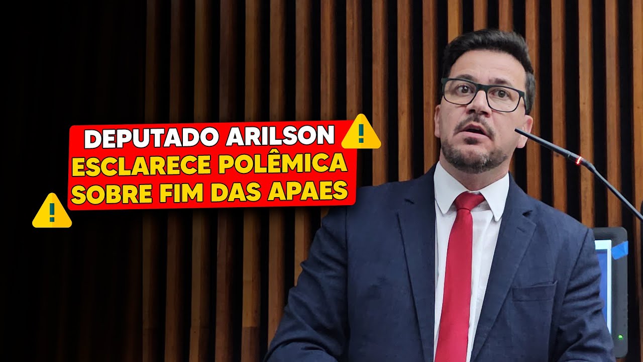 Deputado Arilson esclarece polêmica sobre fim das APAEs
