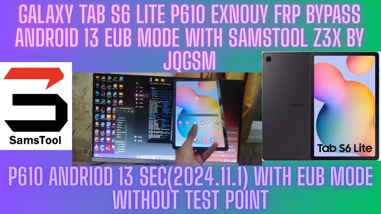 GALAXY TAB S6 LITE P610 EXNOUY FRP BYPASS ANDROID 13 EUB MODE WITH SAMSTOOL Z3X BY JQGSM