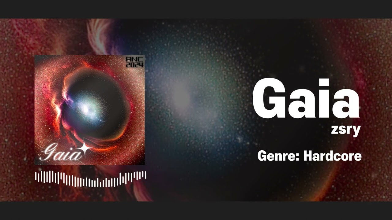 zsry - Gaia [ For ANC2024 ]