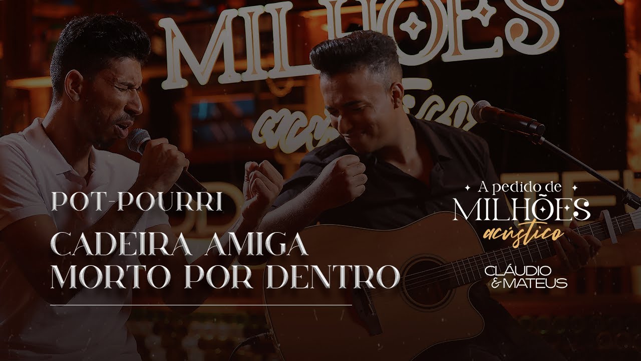 Pot-Pourri Cadeira amiga / Morto por dentro - Cl&aacute;udio e Mateus (A Pedido de Milh&otilde;es - Ac&uacute;stico)